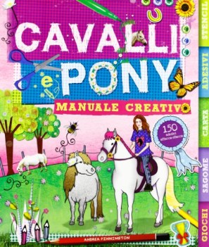 cavalli e pony manuale creativo