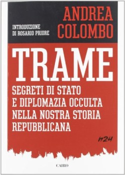 trame segreti di stato e diplomazia occulta della nostra storia repubblicana