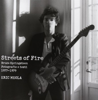 streets of fire. bruce springsteen fotografie e testi 1977-1979