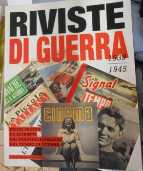 riviste di guerra 1939 1945. prime pagine ed estratti dai periodici italiani