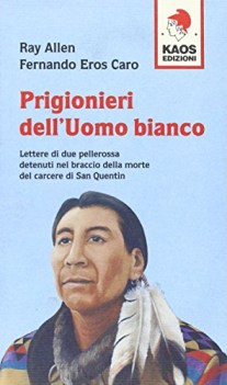 prigionieri dell\'uomo bianco