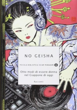 no geisha otto modi di essere donna nel giappone di oggi