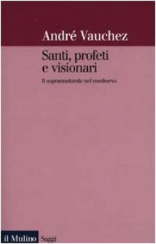 santi, profeti e visionari