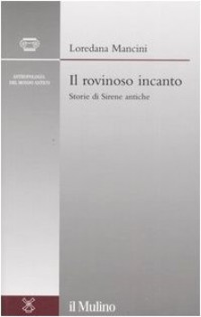 rovinoso incanto - storie di sirene antiche