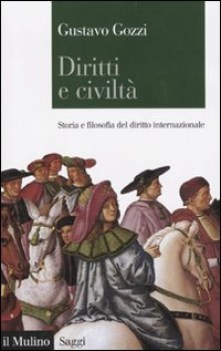 diritti e civilta. storia e filosofia del diritto internazionale