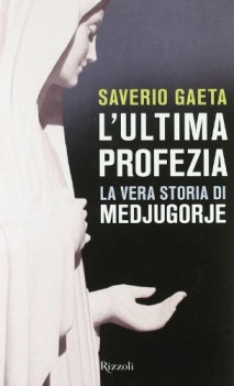 ultima profezia (la vera storia di medjugorje)