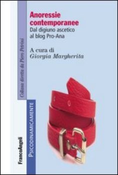 anoressie contemporanee dal digiuno ascetico al blog pro-ana