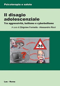 disagio adolescenziale. Tra aggressivit, bullismo e cyberbullismo