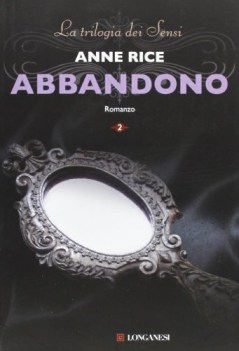 ABBANDONO. LA TRILOGIA DEI SENSI. VOL. 2