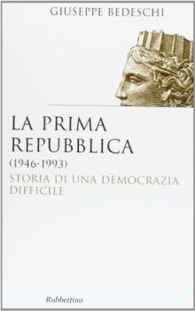 prima repubblica 1946-1993 storia di una democrazia difficile