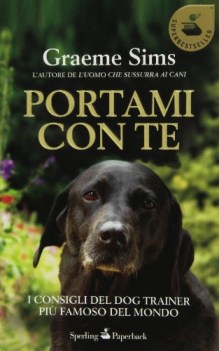 portami con te. i consigli del dog trainer pi famoso del mondo