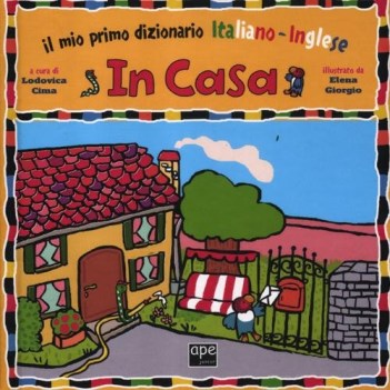 in casa (mio primo dizionario italiano-inglese)