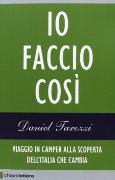 io faccio cosi. viaggio in camper alla scoperta dell\'italia che cambia