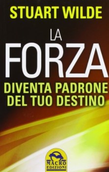 forza diventa padrone del tuo destino