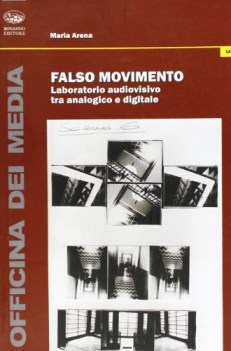 falso movimento. laboratorio audiovisivo tra analogico e digitale