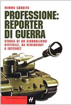 professione: reporter di guerra difficile