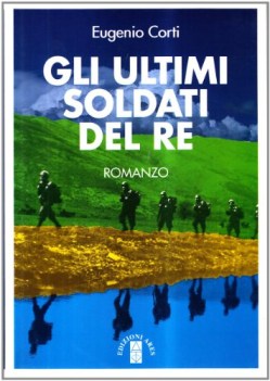 ultimi soldati del re