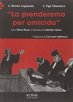 la prenderemo per omicida (caso marta russo)