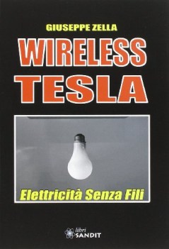 WIRELESS TESLA. ELETTRICIT SENZA FILI