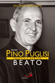 padre pino puglisi beato. profeta e martire