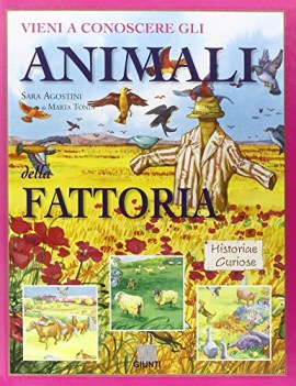 vieni a conoscere gli animali della fattoria ediz illustrata