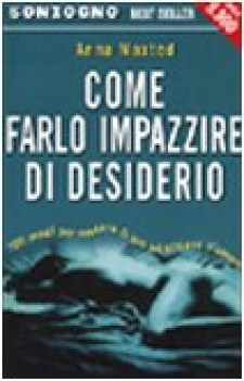 come farlo impazzire di desiderio