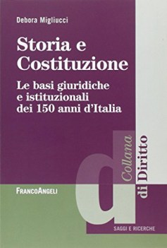 storia e costituzione le basi giuridiche e istituzionali dei 150 anni