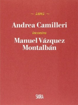 andrea camilleri incontra manuel vazquez montalban