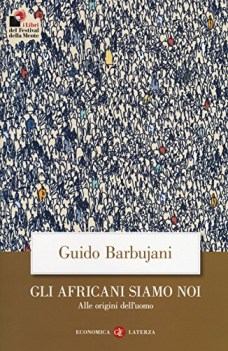 africani siamo noi alle origini delluomo