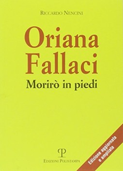 oriana fallaci moriro in piedi