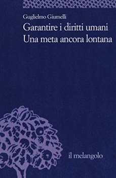 garantire i diritti umani una meta ancora lontana