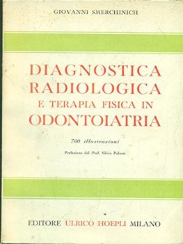 Diagnostica radiologica e terapia fisica in odontoiatria 760 illustrazioni 1954