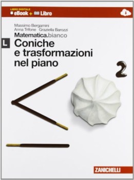 matematica bianco modulo l coniche e trasformazioni nel piano con m