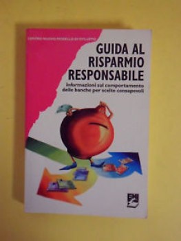 Guida al risparmio responsabile. Informazioni su comportamento banche per scelte