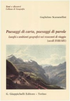 paesaggi di carta paesaggi di parole luoghi e ambienti geografici