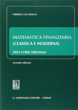 matematica finanziaria classica e moderna per i corsi triennali