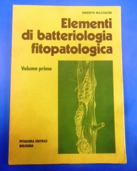 Elementi di batteriologia fitopatologica 1. Mazzucchi. Pitagora 1977