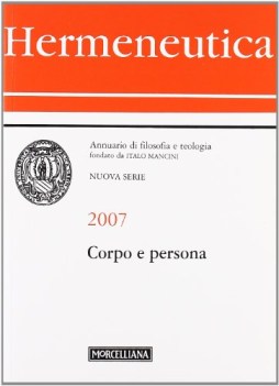 hermeneutica annuario di filosofia e teologia 2007 corpo e persona