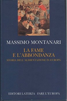 fame e l\'abbondanza storia dell\'alimentazione in europa