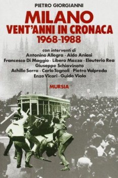 milano ventanni in cronaca 1968 1988