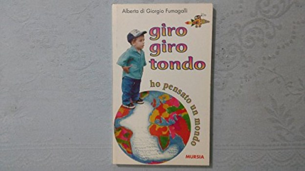 giro giro tondo ho pensato un mondo