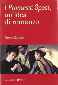 promessi sposi uni\'dea di romanzo