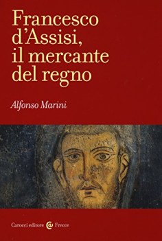 francesco d\'assisi il mercante del regno