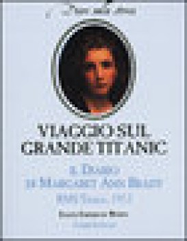 viaggio sul grande titanic il diario di margaret ann brady