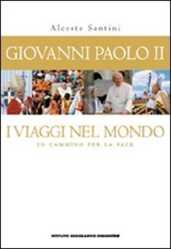 giovanni paolo ii i viaggi nel mondo in cammino per la pace con poster