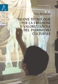 Nuove tecnologie per la fruizione valorizzazione patrimonio culturale