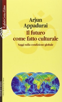 futuro come fatto culturale saggi sulla condizione globale