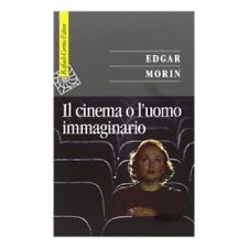 cinema o l\'uomo immaginario saggio di antropologia sociologica