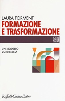 formazione e trasformazione un modello complesso