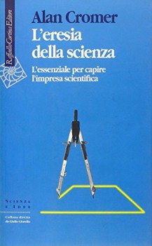 eresia della scienza essenziale per capire impresa scientifica